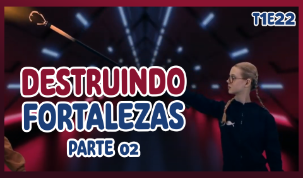 Destruindo Fortalezas - Parte 02