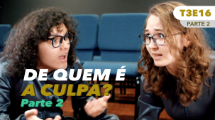 De quem é a culpa? - Parte 2